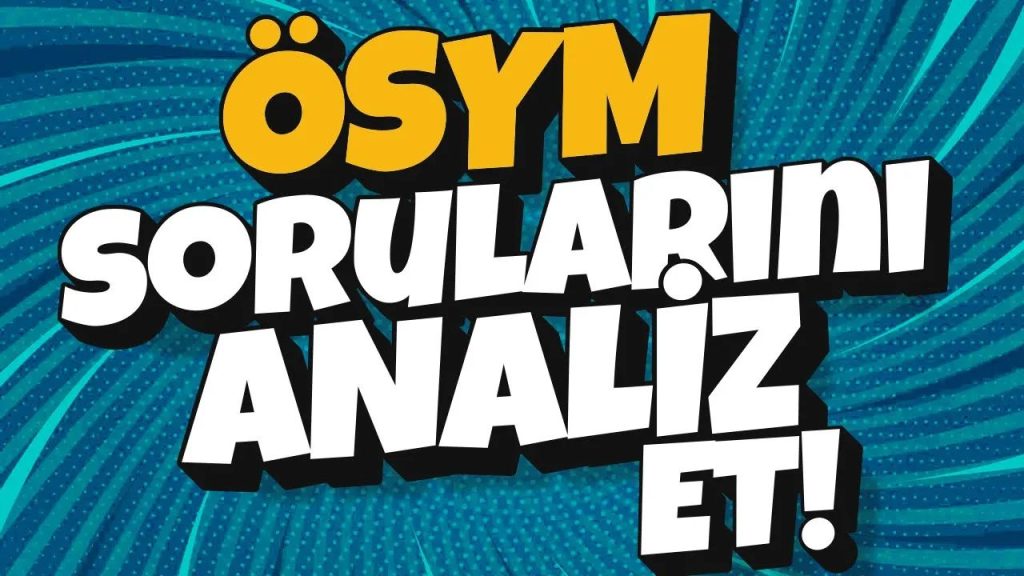 Ösym sorularını analiz et